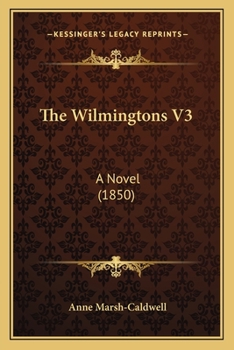 Paperback The Wilmingtons V3: A Novel (1850) Book