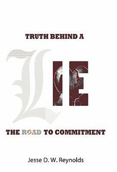 Hardcover The Truth behind a Lie: The Road to Commitment Book