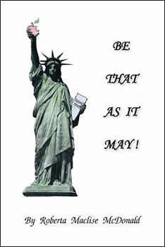Paperback Be That as it May!: Ten Stupid Things Governments Do To Mess Up Edyucaishun Book