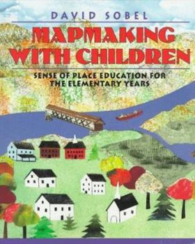 Paperback Mapmaking with Children: Sense of Place Education for the Elementary Years Book
