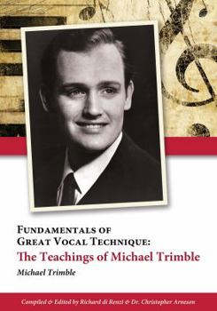 Paperback Fundamentals of Great Vocal Technique: the Teachings of Michael Trimble Book