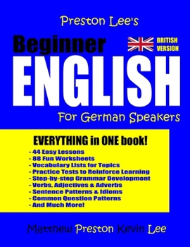 Preston Lee's Beginner English For German Speakers (British Version) (Preston Lee's English For German Speakers