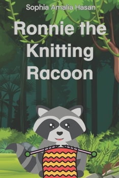 Ronnie the Knitting Raccoon (The Crafting Critters Chronicles)