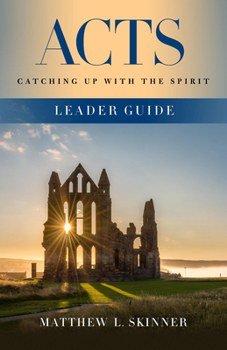 Paperback Acts Leader Guide: Catching Up with the Spirit Book