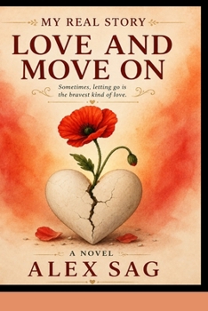 MY REAL STORY LOVE AND MOVE ON: PREVIOUS BOOK NAME IS LOVE AND MOVE ON AND THIS IS PAPERBACK