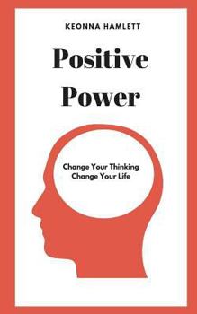 Paperback Positive Power: Change Your Thinking, Change Your Life Book