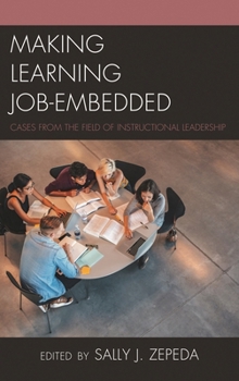 Paperback Making Learning Job-Embedded: Cases from the Field of Instructional Leadership Book