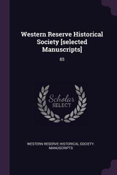 Paperback Western Reserve Historical Society [selected Manuscripts]: 85 Book