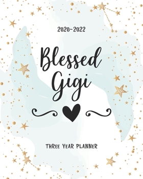 Paperback Blessed Gigi: Daily Agenda 2020-2022 Monthly Planner Organizer Appointments Notes Goal Year Federal Holidays Password Tracker Gift F Book