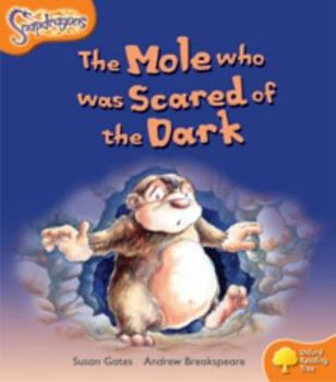 Oxford Reading Tree: Stage 6: Snapdragons: The Mole Who Was Scared of the Dark - Book  of the Snapdragons - Oxford Reading Tree