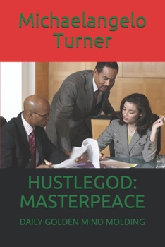 Paperback Hustlegod Masterpeace: Daily Golden Mind Molding Book