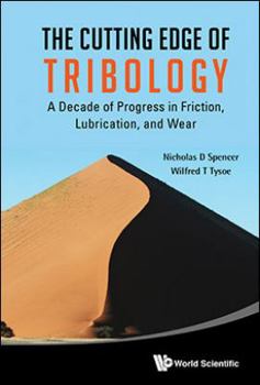 Hardcover Cutting Edge of Tribology, The: A Decade of Progress in Friction, Lubrication and Wear Book