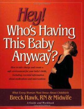 Hey! Who's Having This Baby Anyway?