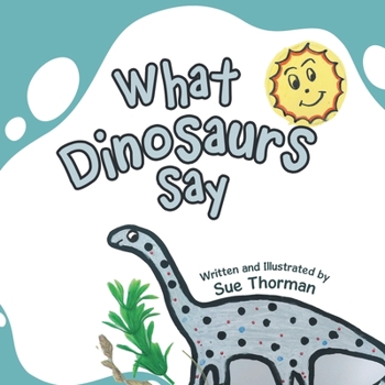 Paperback What Dinosaurs Say Book