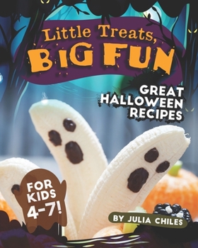 Paperback Little Treats, Big Fun: Great Halloween Recipes for Kids 4-7! Book