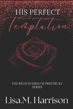 His Perfect Temptation: Roommates to lovers, Single mum, Cat Dad, Protective, Found Family, contains humour and spice. (The Billionaires of Prestbury Series)