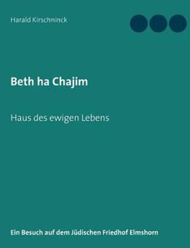 Paperback Beth ha Chajim: Ein Besuch auf dem Jüdischen Friedhof Elmshorn [German] Book
