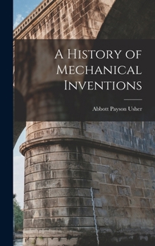 Hardcover A History of Mechanical Inventions Book