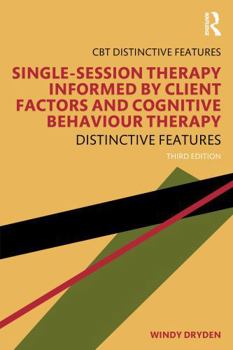 Paperback Single-Session Therapy Informed by Client Factors and Cognitive Behaviour Therapy: Distinctive Features Book