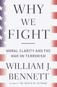 Hardcover Why We Fight: Moral Clarity and the War on Terrorism Book