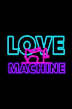 LOVE MACHINE: 6X9 funny notebook with dot grid pages, perfect for sketching and planning your quilting and sewing projects!