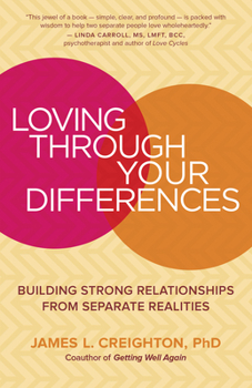 Paperback Loving Through Your Differences: Building Strong Relationships from Separate Realities Book