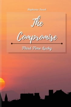 Paperback The Compromise: Third Time Lucky Book