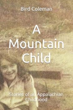 Paperback A Mountain Child: Stories of an Appalachian Childhood Book