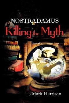 Paperback Nostradamus: Killing the Myth Book