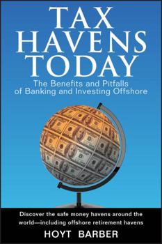 Hardcover Tax Havens Today: The Benefits and Pitfalls of Banking and Investing Offshore Book