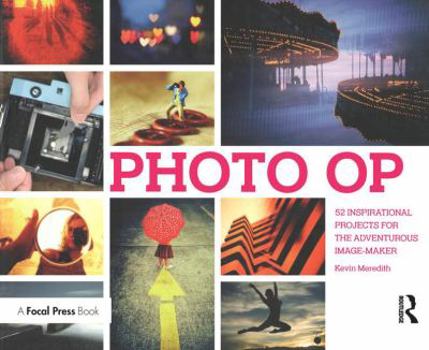 Paperback Photo OP: 52 Inspirational Projects for the Adventurous Image-Maker Book