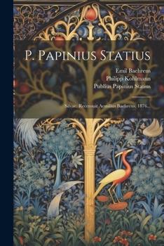 Paperback P. Papinius Statius: Silvae. Recensuit Aemilius Baehrens. 1876... [Latin] Book