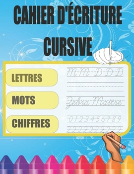 Paperback Cahier D'écriture Cursive: Les chiffres mots et alphabet [French] Book