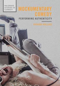 Paperback Mockumentary Comedy: Performing Authenticity Book