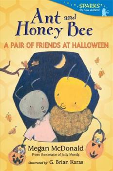 Ant and Honey Bee: A Pair of Friends at Halloween - Book  of the Ant and Honey Bee