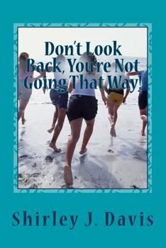 Paperback Don't Look Back, You're Not Going That Way! Book