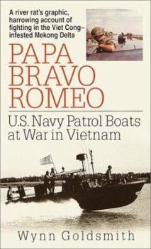 Mass Market Paperback Papa Bravo Romeo: U.S. Navy Patrol Boats at War in Vietnam Book