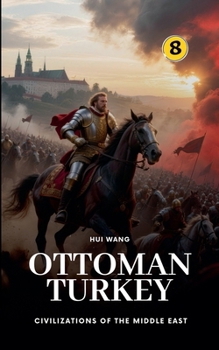 Ottoman Turkey: Civilizations of the Middle East: PART TWO