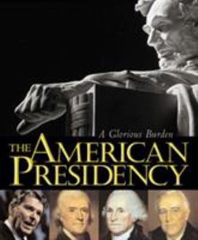 Hardcover American Presidency: A Glorious Burden Book