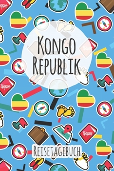 Kongo Republik Reisetagebuch: A5 Reise Journal I Notizbuch I Urlaubs Planer I Road trip Planer I Travel notebook I 6X9 Pocket journal I Geschenk für Backpacker (German Edition)