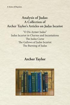 Paperback Analysis of Judas: A Collection of Archer Taylor's Articles on Judas Iscariot Book