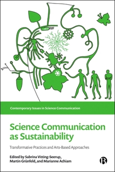 Science Communication as Sustainability: Arts-Based Approaches (Contemporary Issues in Science Communication)