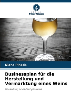 Paperback Businessplan für die Herstellung und Vermarktung eines Weins [German] Book