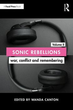 Paperback Sonic Rebellions Volume II: War, Conflict and Remembering Book