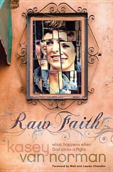 Paperback Raw Faith: What Happens When God Picks a Fight Book