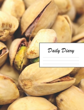 Daily Diary: Blank 2020 Journal Entry Writing Paper for Each Day of the Year | Food Pistachios | January 20 - December 20 | 366 Dated Pages | A ... Your Life, Set Goals & Get Things Done