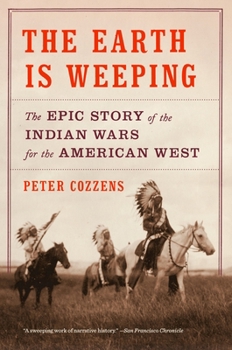 Paperback The Earth Is Weeping: The Epic Story of the Indian Wars for the American West Book