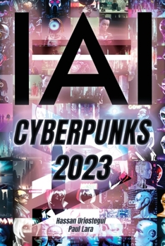 Paperback Yo, IA: Cyberpunks 2023: ChatGPT: Yo Soy, Inteligencia Artificial [Spanish] Book