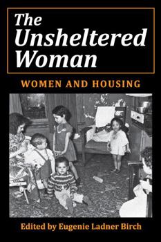 Paperback The Unsheltered Woman: Women and Housing Book