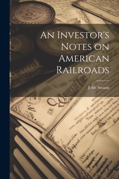 Paperback An Investor's Notes on American Railroads Book